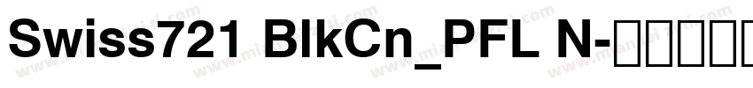 Swiss721 BlkCn_PFL N字体转换